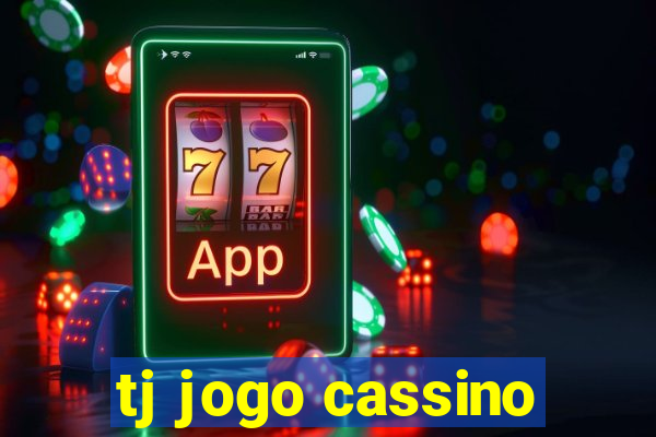 tj jogo cassino